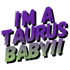 I'm A TAURUS