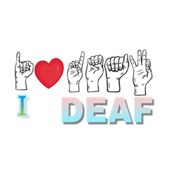 i love deaf