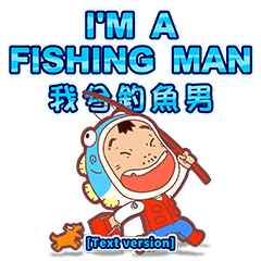 I'm a fishing man [Text version Z]