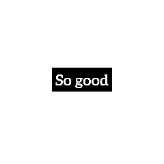 So good so nice white:)