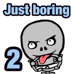 Just boring 2