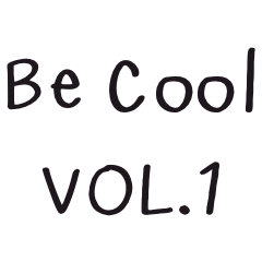 Be Cool Vol.1