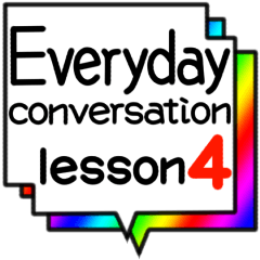 Everyday conversation lesson4