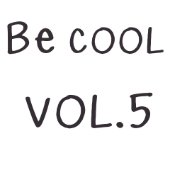 Be Cool Vol.5