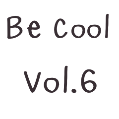 Be Cool Vol.6