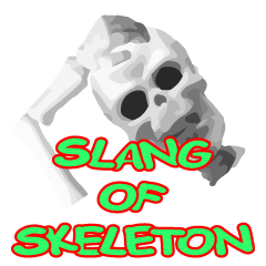 EnglishbSlang of Skeleton