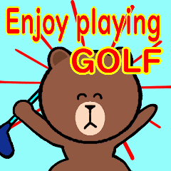 Enjoy playing golf.(Brown & Friends)