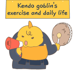 Kendo goblin's exercise and daily life