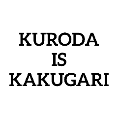 Kuroda is KAKUGARI