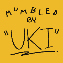 Mumbled by "UKI"