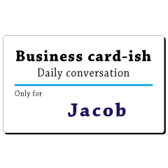 Business card-ish, only for [Jacob]