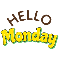 Messages* - Hello Monday :-)