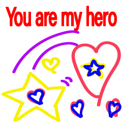 You are my hero!