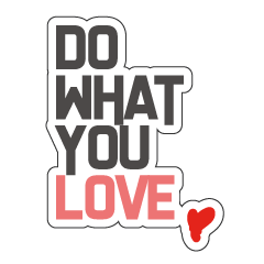 Do what you love.