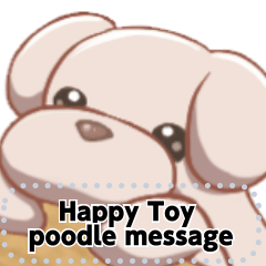 Happy Toy poodle message...