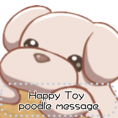 Happy Toy poodle message.