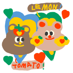 You are my LEMON and TOMATO