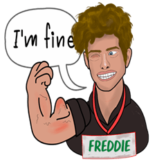 Freddie - I'm fine