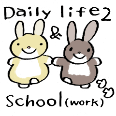 Daily life2 & school(work)