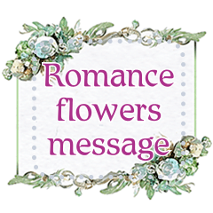 Romance flowers msg 6 W