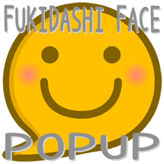 FUKIDASHI FACE POPUP