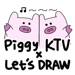 Piggy KTV X 2023 Let's DRAW