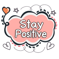 Stay positive and happy