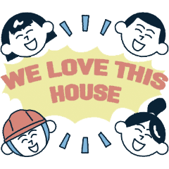 WE LOVE THIS HOUSE