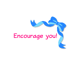 encourage you !