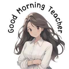 Good Morning Teacher How are you today?