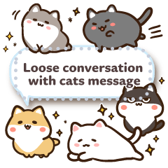 Loose conversation with cats message A