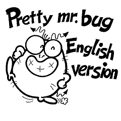 Pretty mr. bug English version