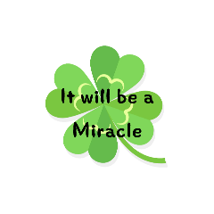 It will be a miracle