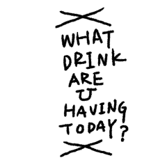 What drink are you having today?
