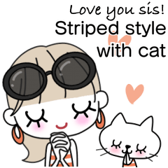 Love you sis! Striped style with cat.