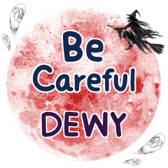 DEWY Be careful One word e