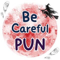 PUN Be careful One word e