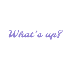 What is up ? -purple-