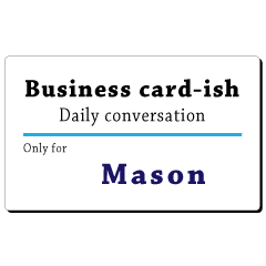 Business card-ish, only for [Mason]