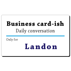 Business card-ish, only for [Landon]