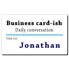 Business card-ish, only for [Jonathan]