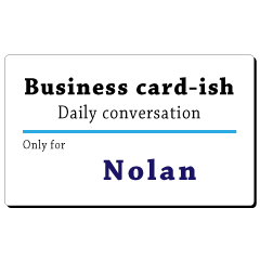 Business card-ish, only for [Nolan]