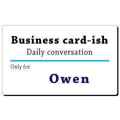 Business card-ish, only for [Owen]