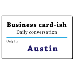Business card-ish, only for [Austin]