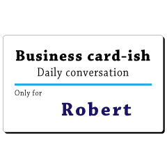Business card-ish, only for [Robert]