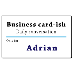 Business card-ish, only for [Adrian]