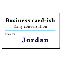 Business card-ish, only for [Jordan]