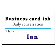 Business card-ish, only for [Ian]
