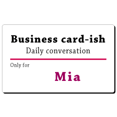Business card-ish, only for [Mia]
