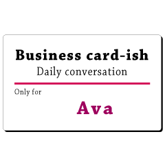 Business card-ish, only for [Ava]